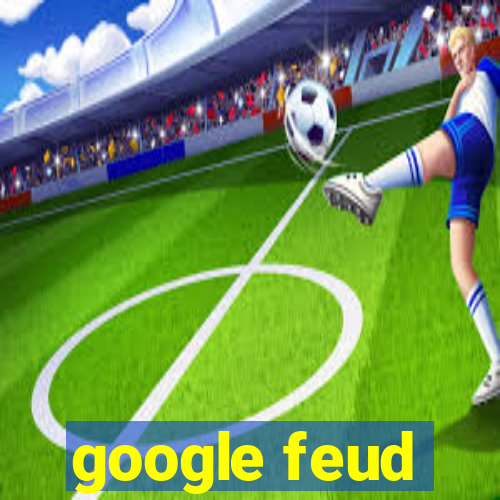 google feud